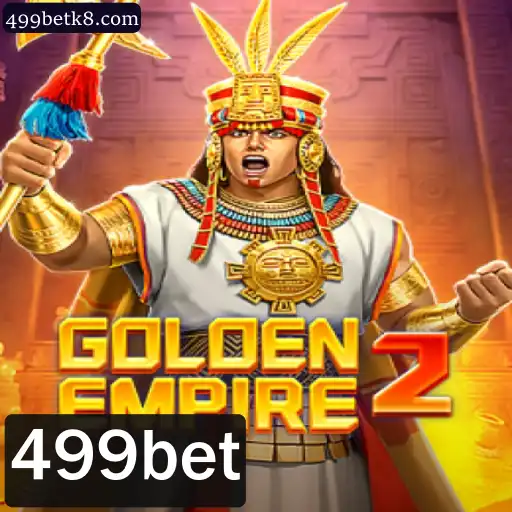 GoldenEmpire2: Domine o Mundo de Oportunidades com 499bet